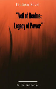 Title: Veil of Realms: Legacy of Power (1, #1), Author: Junior