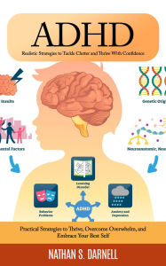 Title: Adhd: Realistic Strategies to Tackle Clutter and Thrive With Confidence (Practical Strategies to Thrive, Overcome Overwhelm, and Embrace Your Best Self), Author: Nathan S. Darnell
