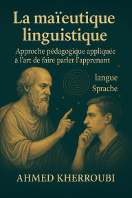 Title: La Maïeutique Linguistique, Author: AHMED KHERROUBI