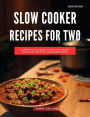 Slow Cooker Recipes for Two: A Complete Cookbook to Creating Perfect Meals for two with Your Slow Cooker (Easy and Delicious Cooking Recipes for 2025, #1)