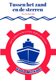 Title: Tussen het zand en de sterren (De LOVE boot, #6), Author: Vada Mickael