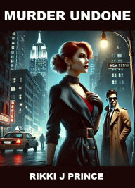 Title: Murder Undone, Author: Rikki J Prince