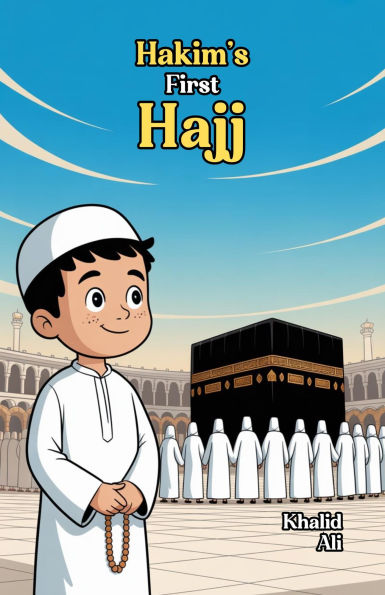 Hakim's First Hajj
