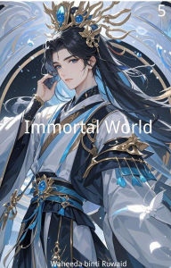 Title: Immortal World, Author: Waheeda binti Ruwaid