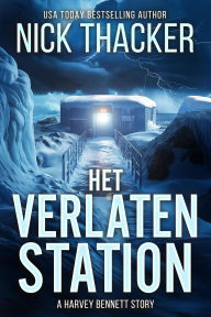 Title: Het Verlaten Station (Harvey Bennett Thrillers - Dutch, #0.3), Author: Nick Thacker