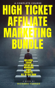Title: High Ticket Affiliate Marketing Bundle, Author: Richard Turner