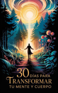 Title: 30 Dias para transformar tu mente y cuerpo, Author: Michael Caminero Villanueva