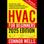 HVAC for Beginners: The Ultimate Guide to Heating, Ventilation, and Air Conditioning Systems Comprehensive Installation, Troubleshooting, and Repair for Residential & Commercial