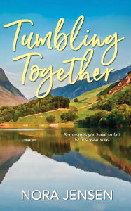 Ebooks epub free download Tumbling Together by Nora Jensen  (English literature) 