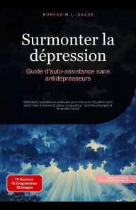 Title: Surmonter la dépression: Guide d'auto-assistance sans antidépresseurs (Dépression (FR), #2), Author: Boreas M. L. Saage - Français