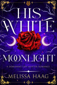 Mobile phone book download His White Moonlight (Dominant CEO Shifter Romance)  (English Edition) MOBI ePub RTF