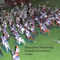 Title: Napoleonic Wargaming Rules, Author: Christopher Cooke