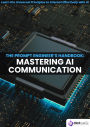 The Prompt Engineer's Handbook: Mastering AI Communication