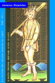 Title: Le Fou - Vol.22 de 22 (La lecture des Arcanes Majeurs du Tarot, #22), Author: Antares Stanislas