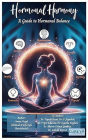 Hormonal Harmony: A Guide to Hormonal Balance