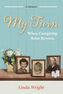 My Turn: When Caregiving Roles Reverse