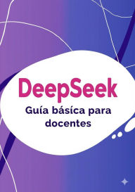 Title: DeepSeek. Guía básica para docentes., Author: AngelR Martinez
