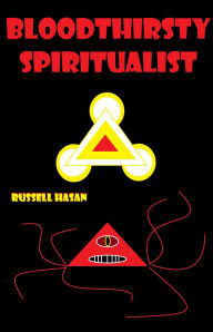 Title: Bloodthirsty Spiritualist, Author: Russell Hasan