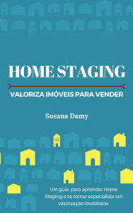 Title: Home Staging Valoriza Imóveis para Vender, Author: Susana Faulim Damy