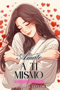 Title: Ámate a Ti Mismo, Author: Ingrid M Taylor