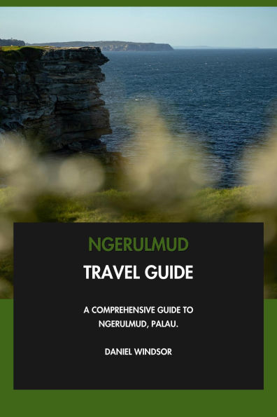 Ngerulmud Travel Guide: A Comprehensive Guide to Ngerulmud, Palau.