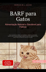 Title: BARF para Gatos: Alimentação Natural e Saudável para Felinos, Author: Boreas Pt. M. L. Saage