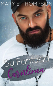 Free online download of books Su Fantasía Curvilínea (En Busca del Galán de Papel, #11) English version  