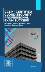 Title: CCSP - Certified Cloud Security Professional Exam Success, Author: SUJAN