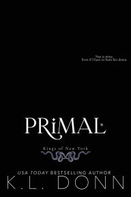 Title: Primal (Kings of the Underworld, #6), Author: KL Donn