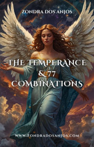 Title: Temperance and 77 Tarot Combinations (Tarot Card Combinations, #14), Author: Zondra dos Anjos