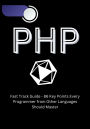 PHP Fast Track Guide - 86 Key Points Every Programmer from Other Languages Should Master