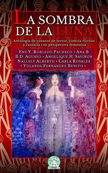 La sombra de la Luna: Antología de cuentos de terror, ciencia ficción y fantasía con perspectiva femenina.