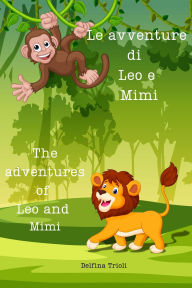 Title: Le avventure di Leo e Mimi - The adventures of Leo and Mimi, Author: Delfina Trioli