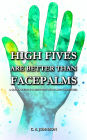 High Fives are Better than Facepalms: A Quick Guide to Getting Your Life Together
