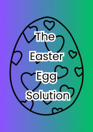 Title: The Easter Egg Solution, Author: Irene Webley