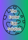 The Easter Egg Solution
