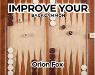 Title: Improve Your Backgammon, Author: Orion Fox