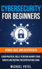 Cybersecurity for Beginners: Learn Practical Skills to Defend Against Cyber Threats and Prepare for Certification Exams