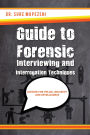 Guide to Forensic Interviewing and Interrogation Techniques - Edition for Police, Security and Intelligence