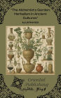 The Alchemist's Garden: Herbalism in Ancient Cultures