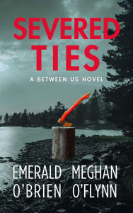 Title: Severed Ties (Between Us, #2), Author: Emerald O'Brien