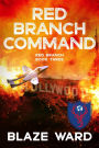 Red Branch Command (A Red Branch Mission, #3)