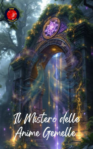 Title: Il Mistero delle Anime Gemelle, Author: Alina Rubi