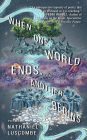 When One World Ends, Another Begins