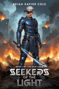 Title: Seekers of the Light (The Ever Saga, #1), Author: Brian Cole