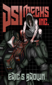 Title: PSI-Mechs, Inc., Author: Eric S. Brown