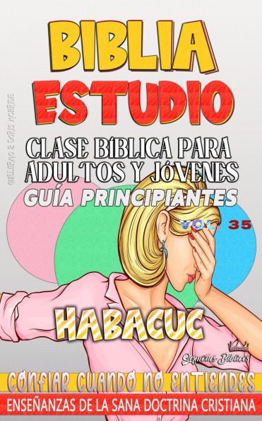 Clase Bíblica para Adultos y Jóvenes: Guía Principiantes - Habacuc (Clase Bíblica Dominical Para Jóvenes y Adultos, #35)