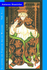 Title: Il Papa - Vol.5 di 22 (La lettura dei Tarocchi Arcani maggiori, #5), Author: Antares Stanislas