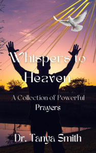 Free audio books downloads for itunes Whispers to Heaven  PDF by Tanya Smith