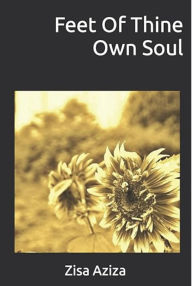 Title: Feet of Thine Own Soul (Negress Of Saturn's Deeds, #4), Author: Zisa Aziza